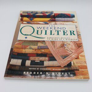 The Weekend Quilter: Fabulous Quilts to Make in a Weekend - Reader's Digest